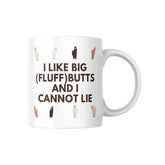 I Like Big (Fluff) Butts - Tasse