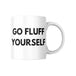 Inkari - Go Fluff Yourself - Tasse